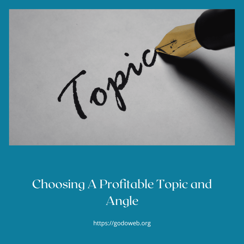 Choosing A Profitable Topic and Angle